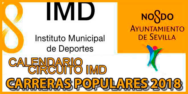 IMD Carreras Populares Sevilla 2018 - voyacorrer.com